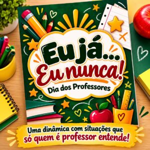 Eu já... Eu nunca! Dia dos Professores