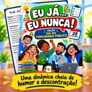 Eu já...Eu nunca! Dia do Funcionário Público